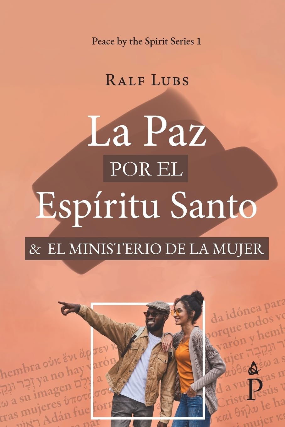 La Paz por del Espíritu Santo y el ministerio de la mujer Religion & Esotericism