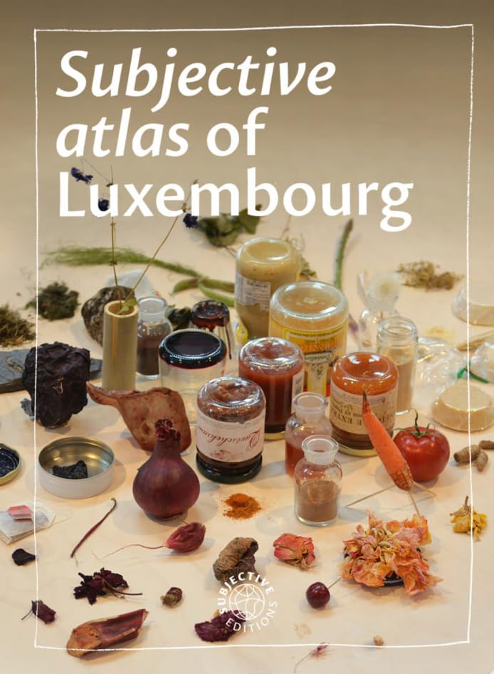 Subjective Atlas Of Luxembourg Geology & Geography