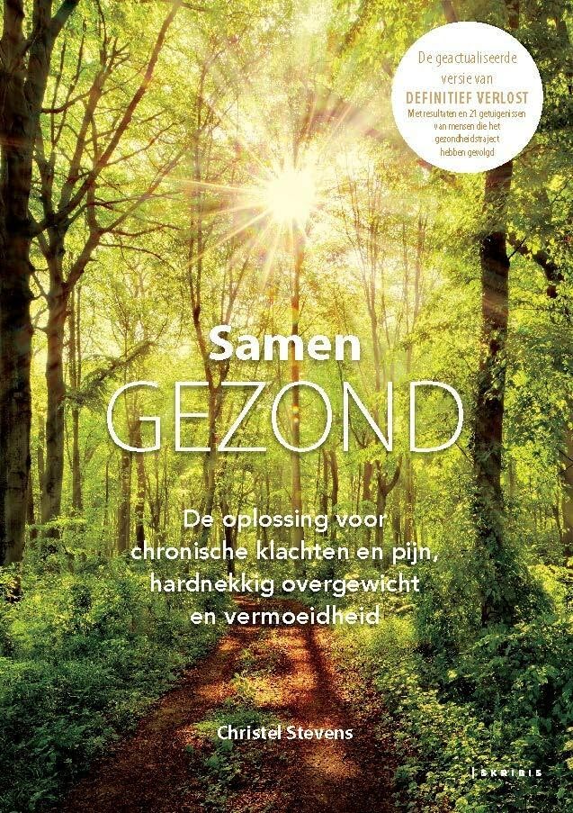 Samen gezond: de oplossing voor chronische klachten en pijn, hardnekkig overgewicht en vermoeidheid book