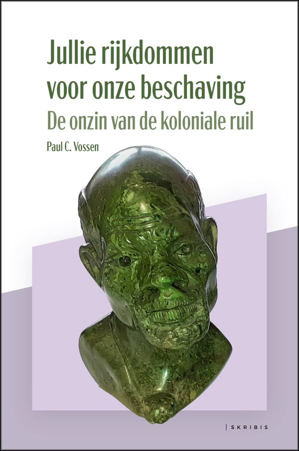 Jullie rijkdommen voor onze beschaving: de onzin van de koloniale ruil book