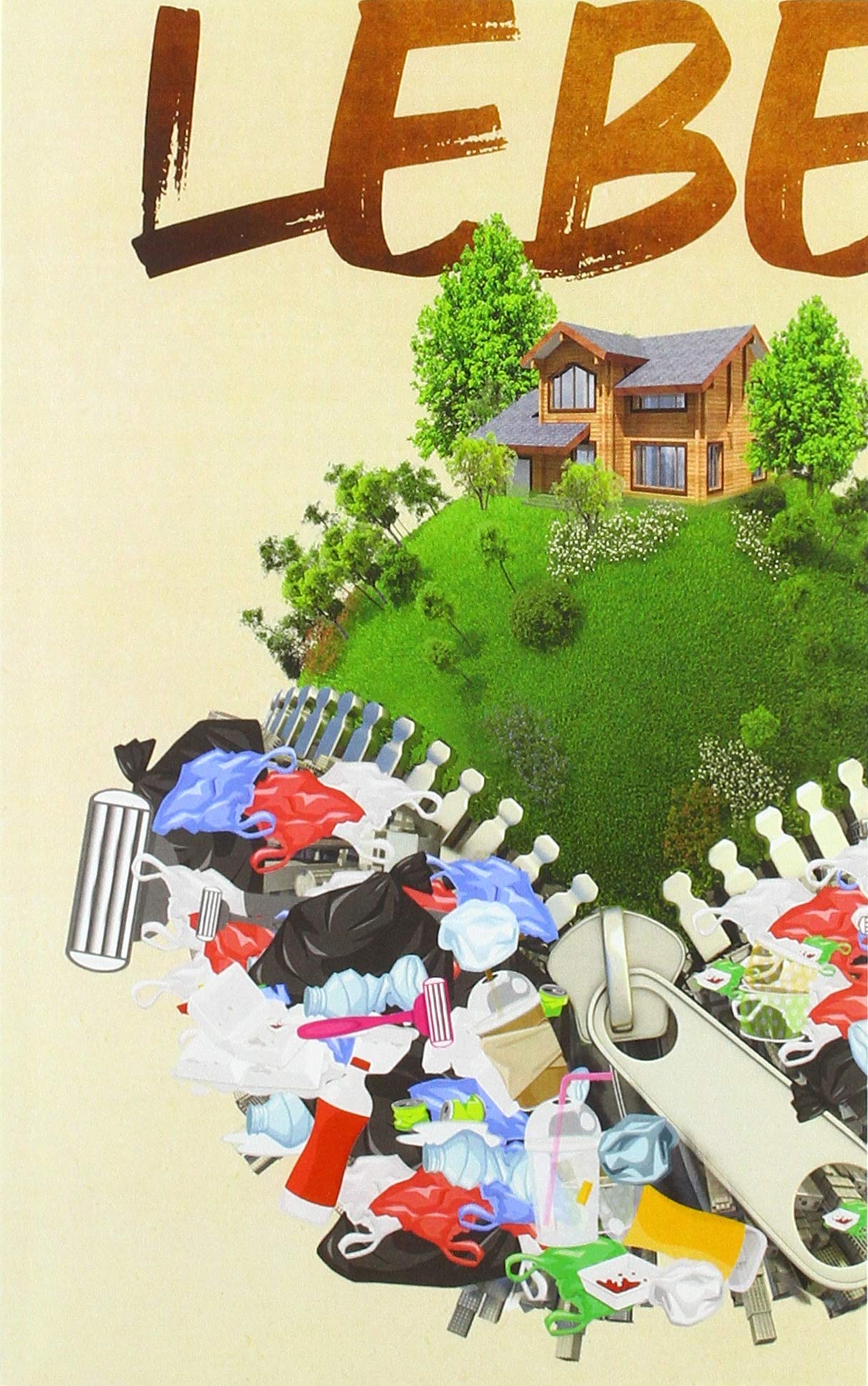 Plastikfrei leben: Wie du durch Zero Waste die Umwelt nachhaltig von Abfall befreist und dein Leben ökologischer gestaltest - inkl. 30 Tage Plastikfrei Challenge Garden & Plants