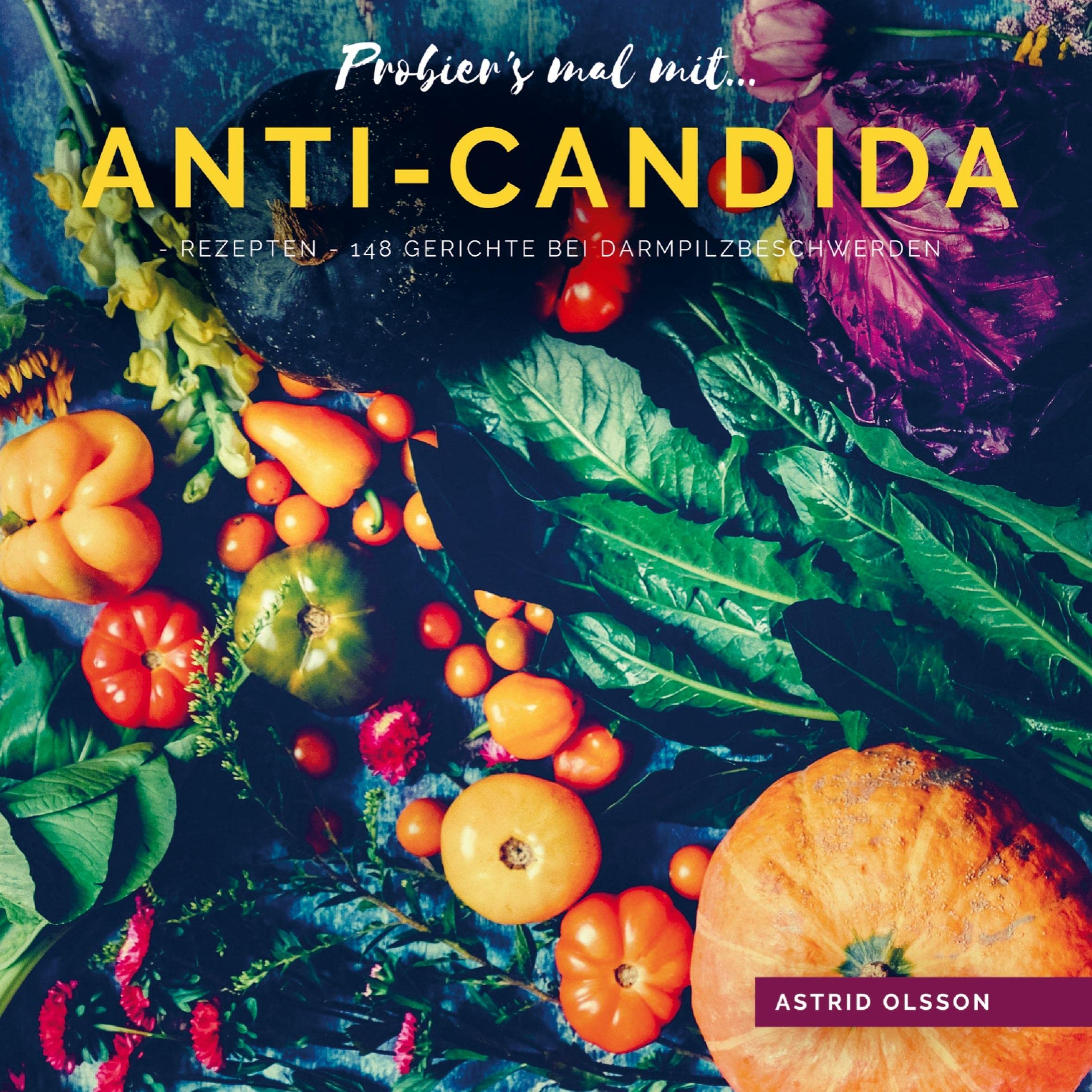 Probier's mal mit...Anti-Candida-Rezepten: 148 Gerichte bei Darmpilzbeschwerden Leisure, Home & Garden