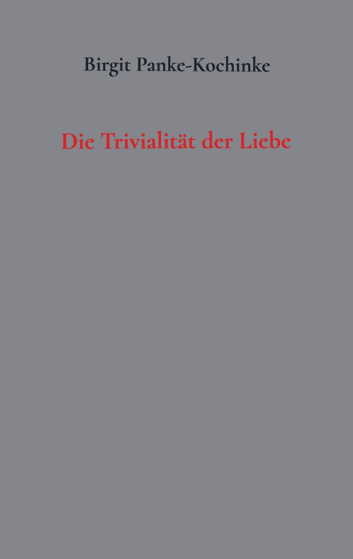 Die Trivialität der Liebe.: Band 1. Die Konstruktion der homosexuellen Liebe im belletristischen Roman (1895-2018) Books