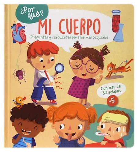 ¿Por qué? Preguntas y respuestas para los más pequeños: Mi cuerpo book