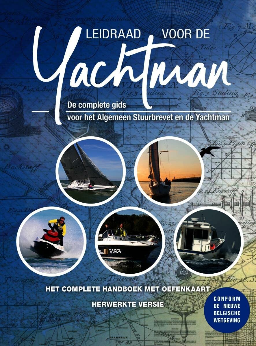 Leidraad voor de yachtman: cursusboek voor het behalen van het beperkt en algemeen stuurbrevet en het brevet yachtman book