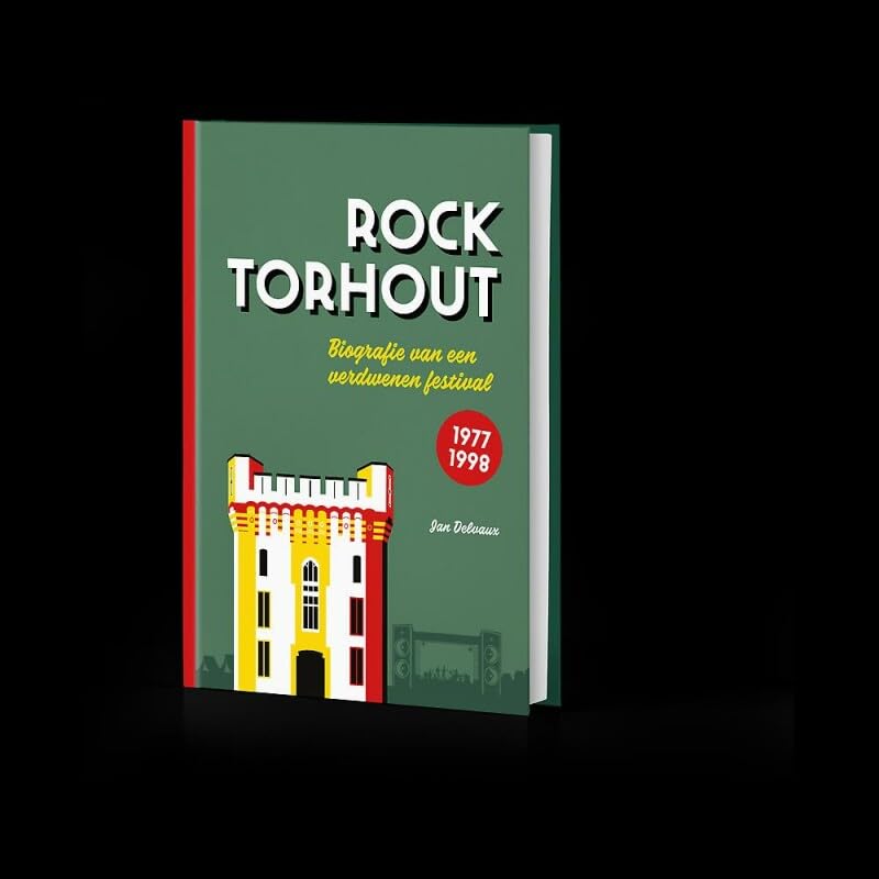 Rock Torhout: biografie van een verdwenen festival 1977-1998 Arts & Music