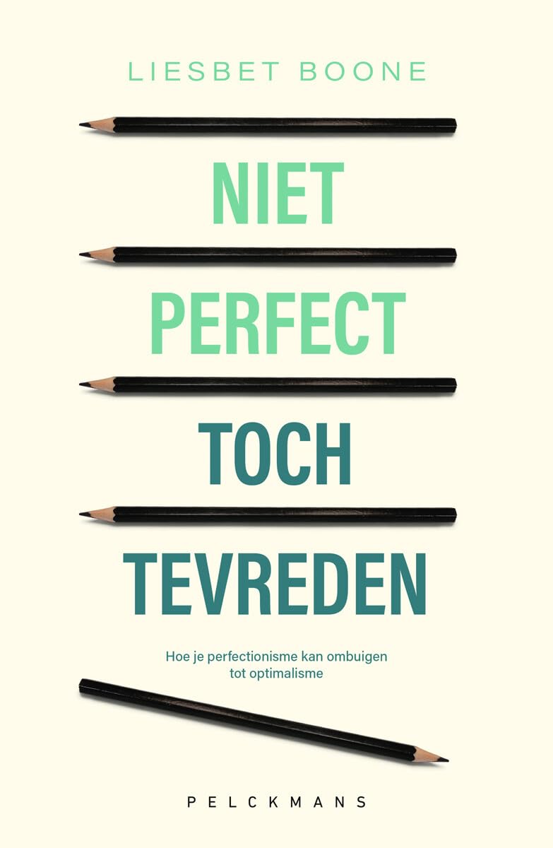 Niet perfect toch tevreden: hoe je perfectionisme kan ombuigen tot optimalisme book