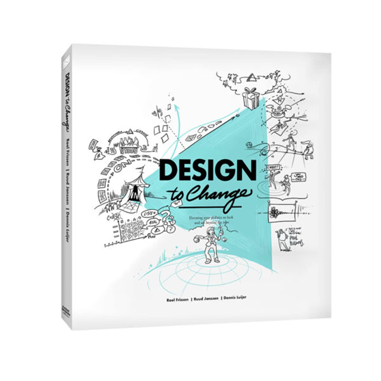 Design To Change: Elevating your abilities to look & act beyond the now - Event Canvas Tool in diesem Buch - Erweitern Sie Ihre Reichweite für Wert, Ausführung und Kommunikation Books