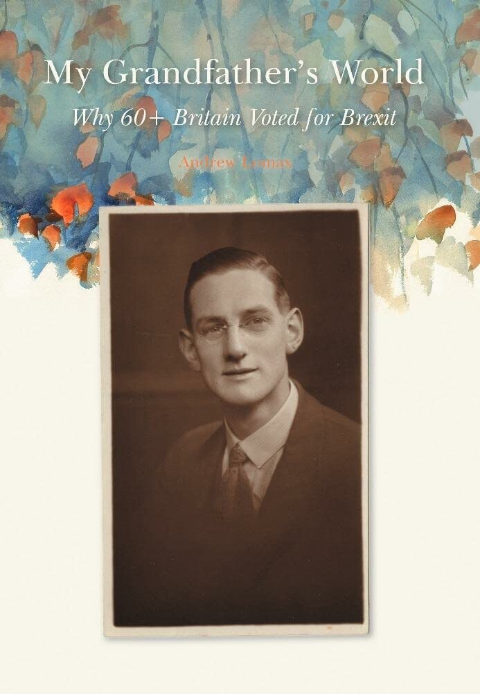 My Grandfather's World: Why 60+ Britain Voted for Brexit Non-fiction
