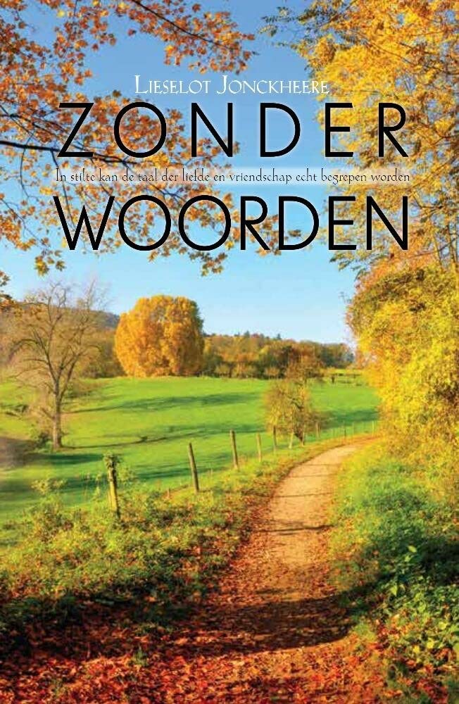 Zonder woorden: In stilte kan de taal der liefde en vriendschap echt begrepen worden book