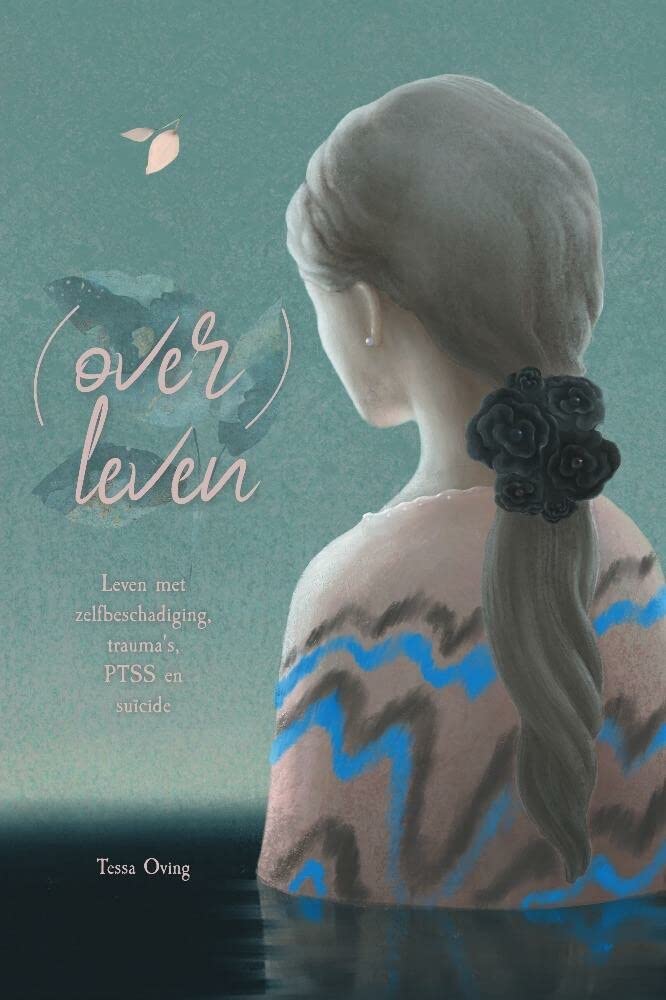 (Over)leven: Leven met zelfbeschadiging, trauma's, PTSS en suïcide book