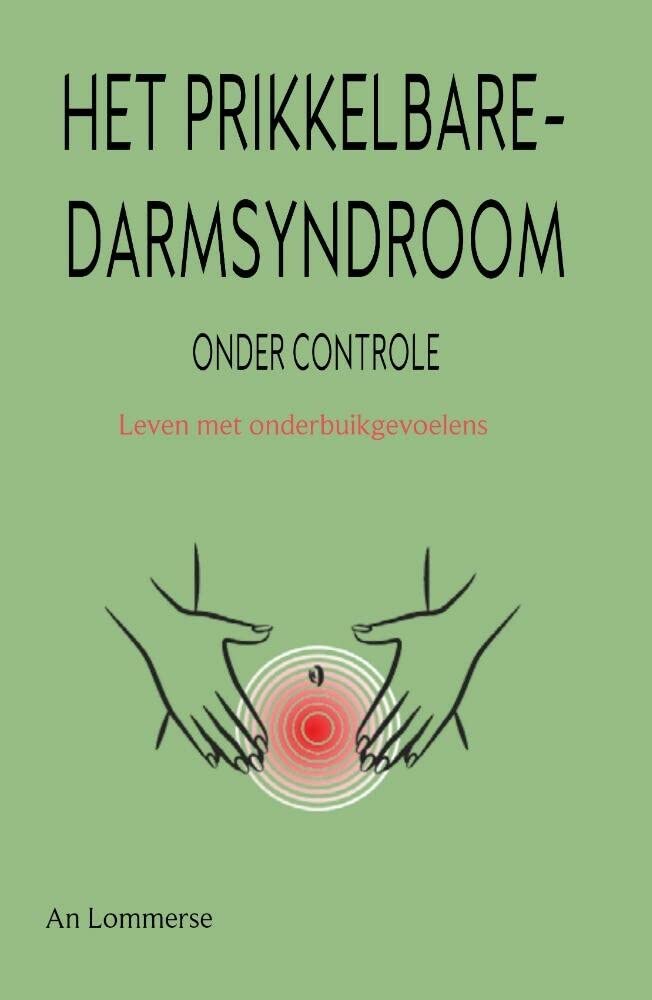 Het prikkelbaredarmsyndroom onder controle: leven met onderbuikgevoelens book
