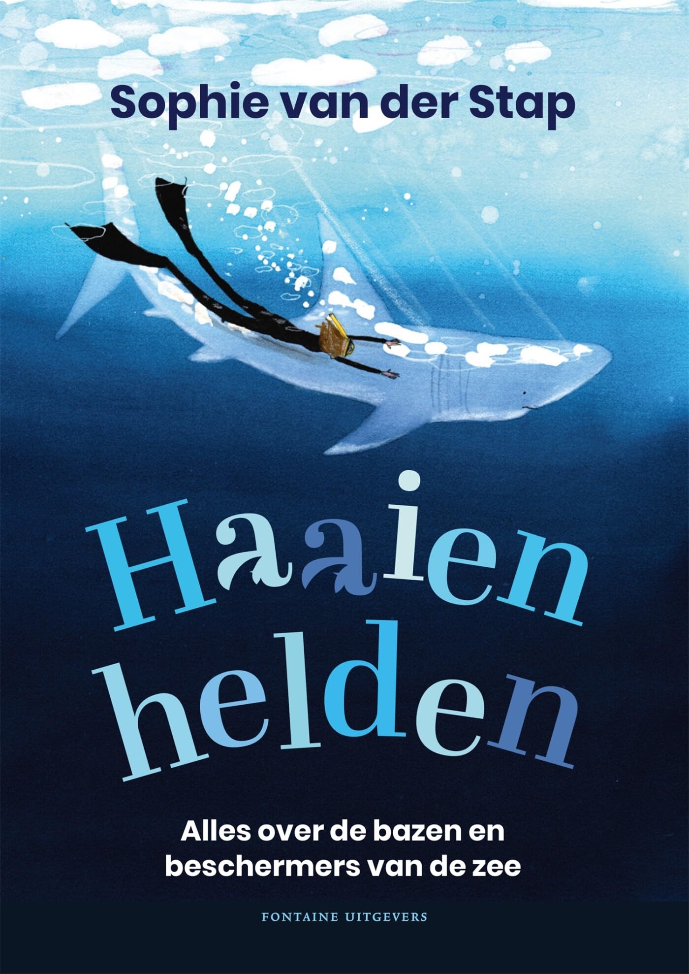 Haaienhelden: alles over de bazen en de beschermers van de zee book