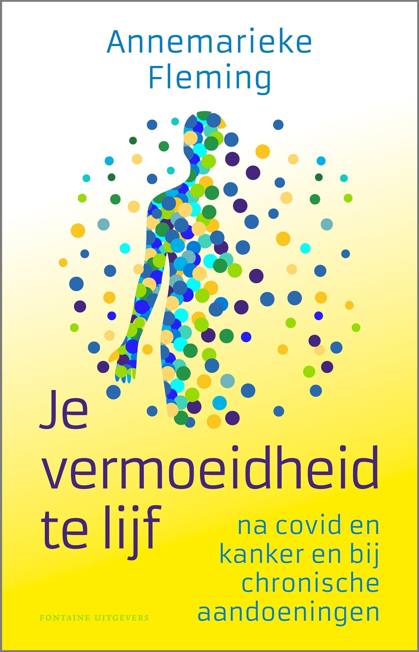 Je vermoeidheid te lijf: na covid en kanker en bij chronische aandoeningen Medicine