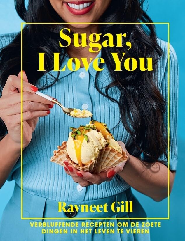 Sugar, I love you: verbluffende recepten om de zoete dingen in het leven te vieren book