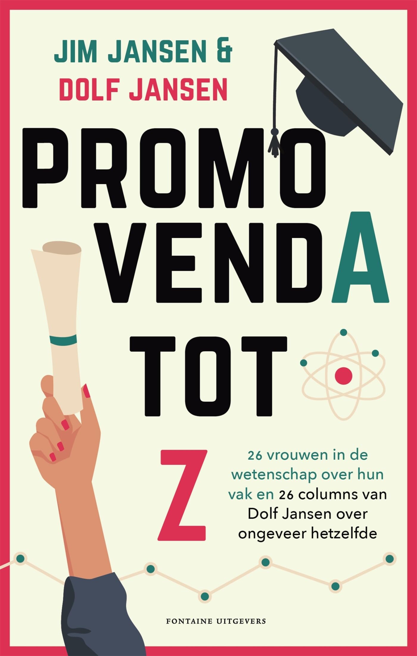 PromovendA tot Z: 26 vrouwen in de wetenschap over hun vak en 26 columns van Dolf Jansen over ongeveer hetzelfde Books