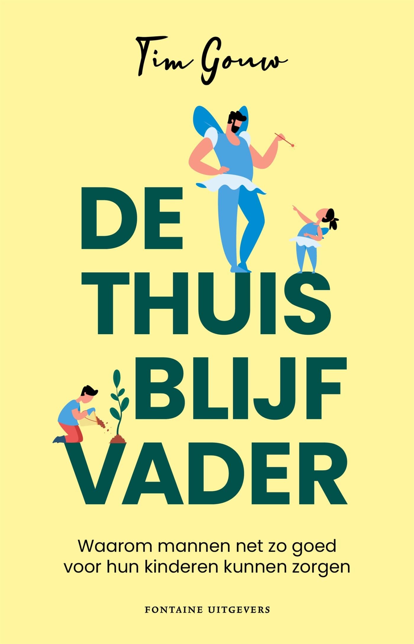 De thuisblijfvader: waarom mannen net zo goed voor hun kinderen kunnen zorgen book