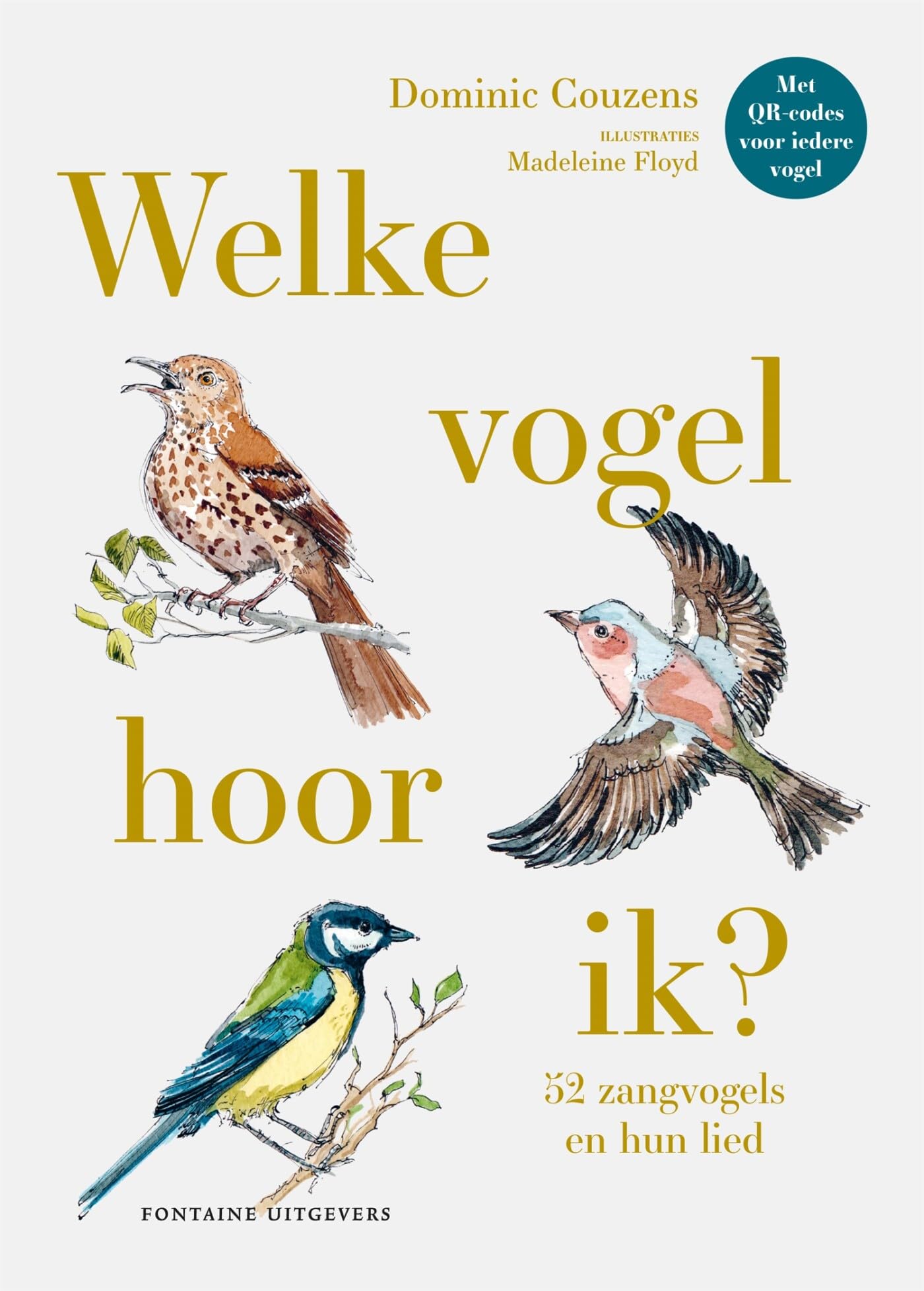 Welke vogel hoor ik?: 52 zangvogels en hun lied book