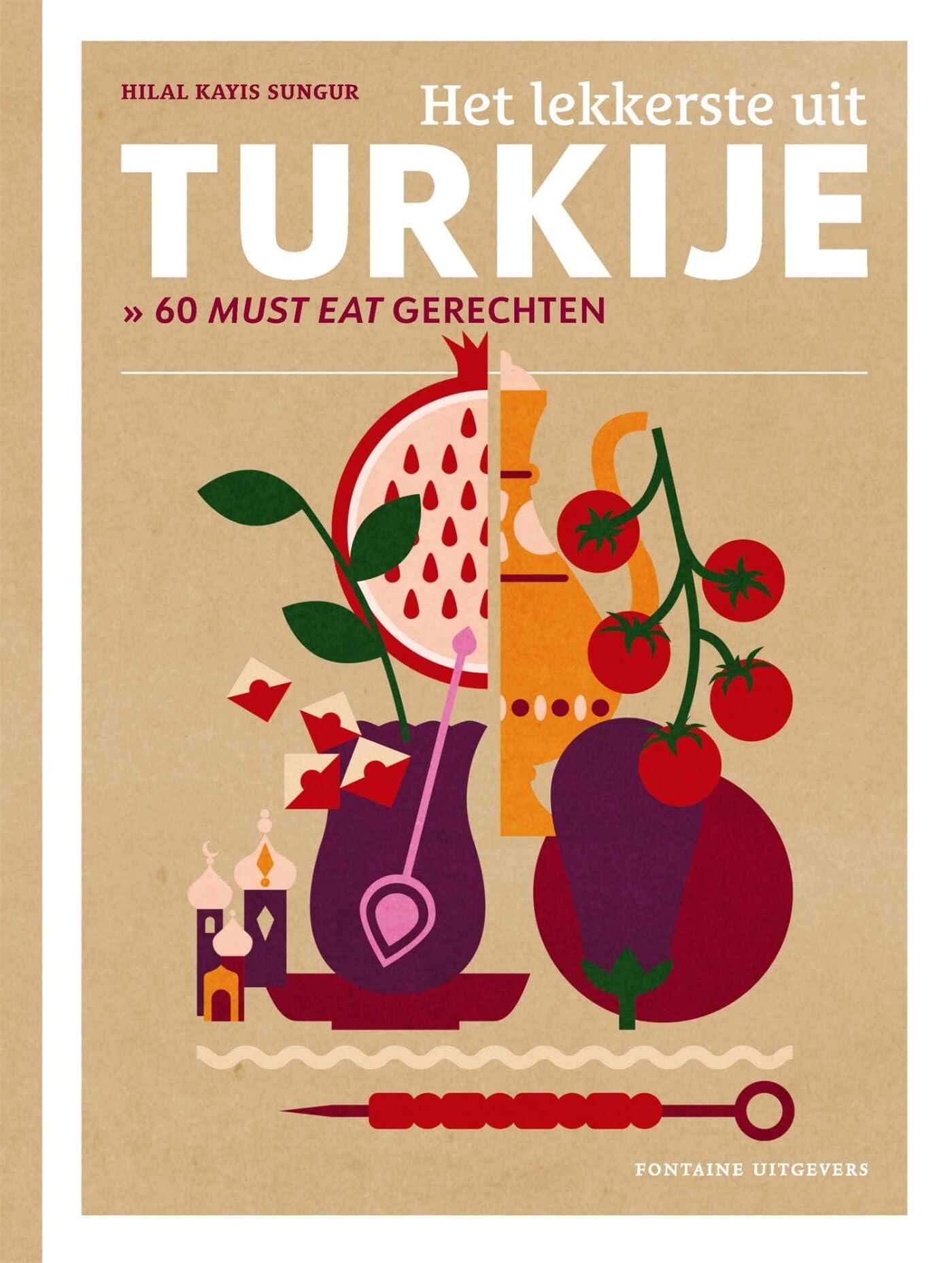 Het lekkerste uit Turkije: 60 must eat gerechten book