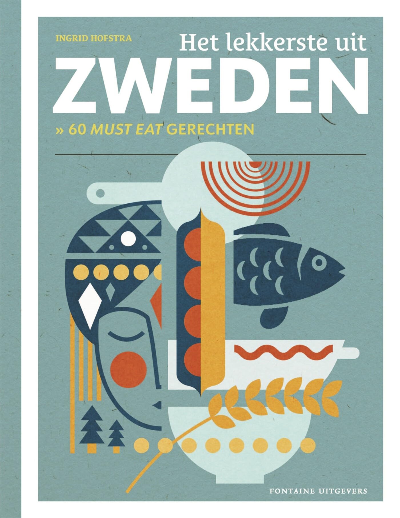 Het lekkerste uit Zweden: 60 must eat gerechten Leisure, Home & Garden