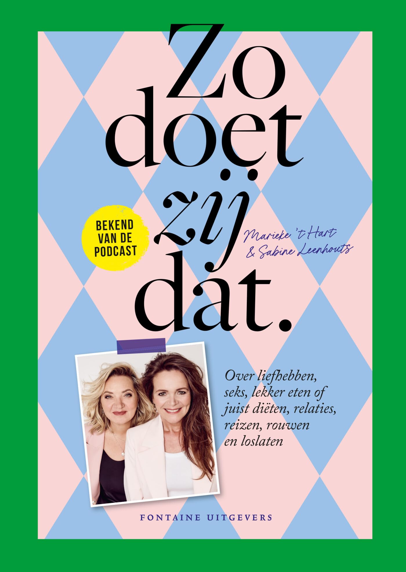 Zo doet zij dat.: over liefhebben, seks, lekker eten of juist diëten, relaties, reizen, rouwen en loslaten Leisure, Home & Garden