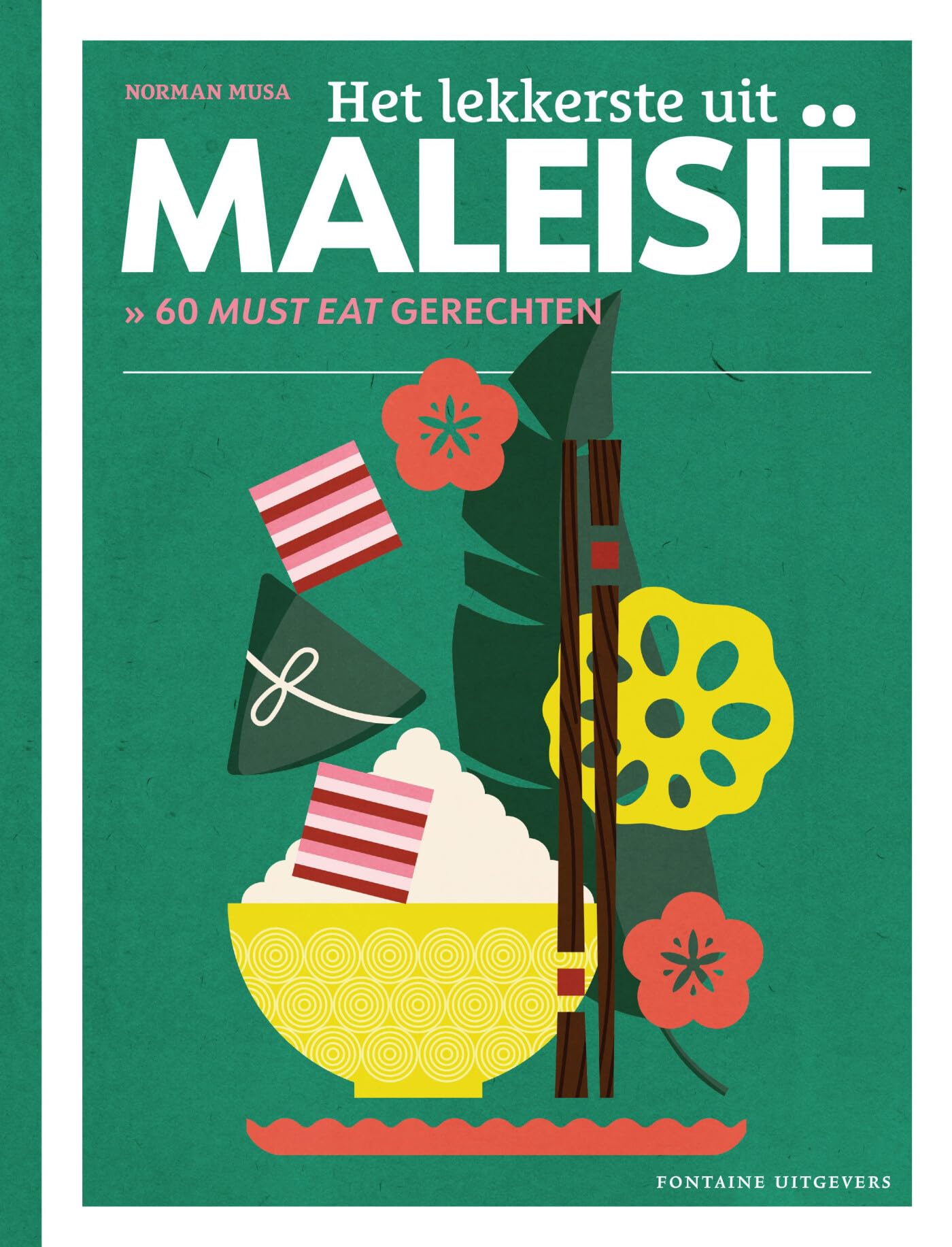 Het lekkerste uit Maleisië: 60 must eat gerechten book