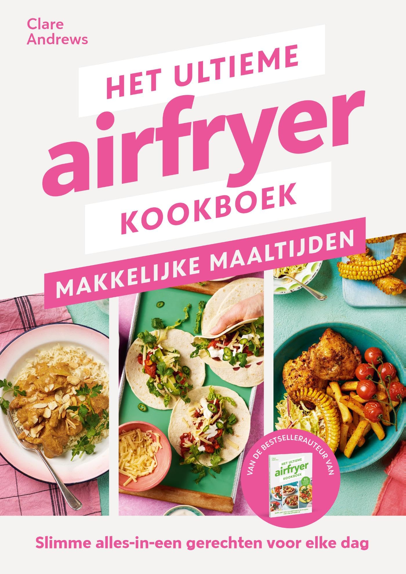 Het ultieme airfryer boek - makkelijke maaltijden: Slimme alles-in-een gerechten voor elke dag book