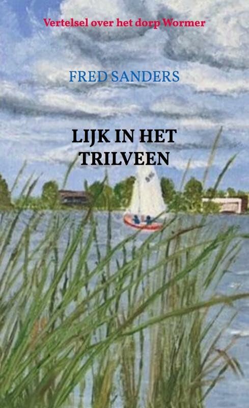 Lijk in het Trilveen: Vertelsel over het dorp Wormer book