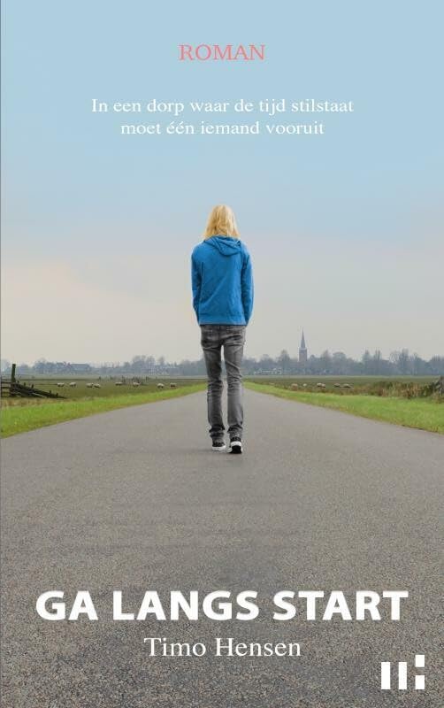 Ga Langs Start: In een dorp waar de tijd stil staat moet één iemand vooruit. Contemporary literature