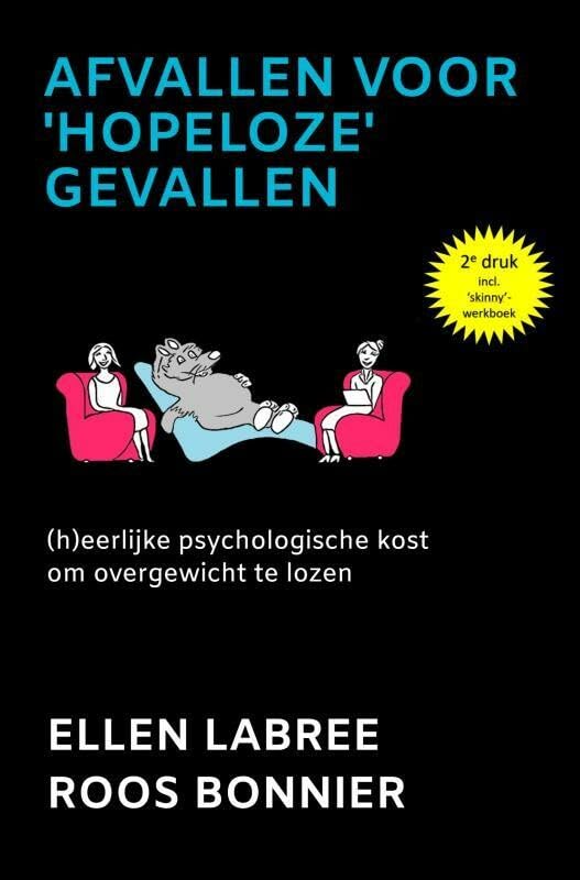 Afvallen voor 'hopeloze' gevallen: (h)eerlijke psychologische kost om overgewicht te lozen Books