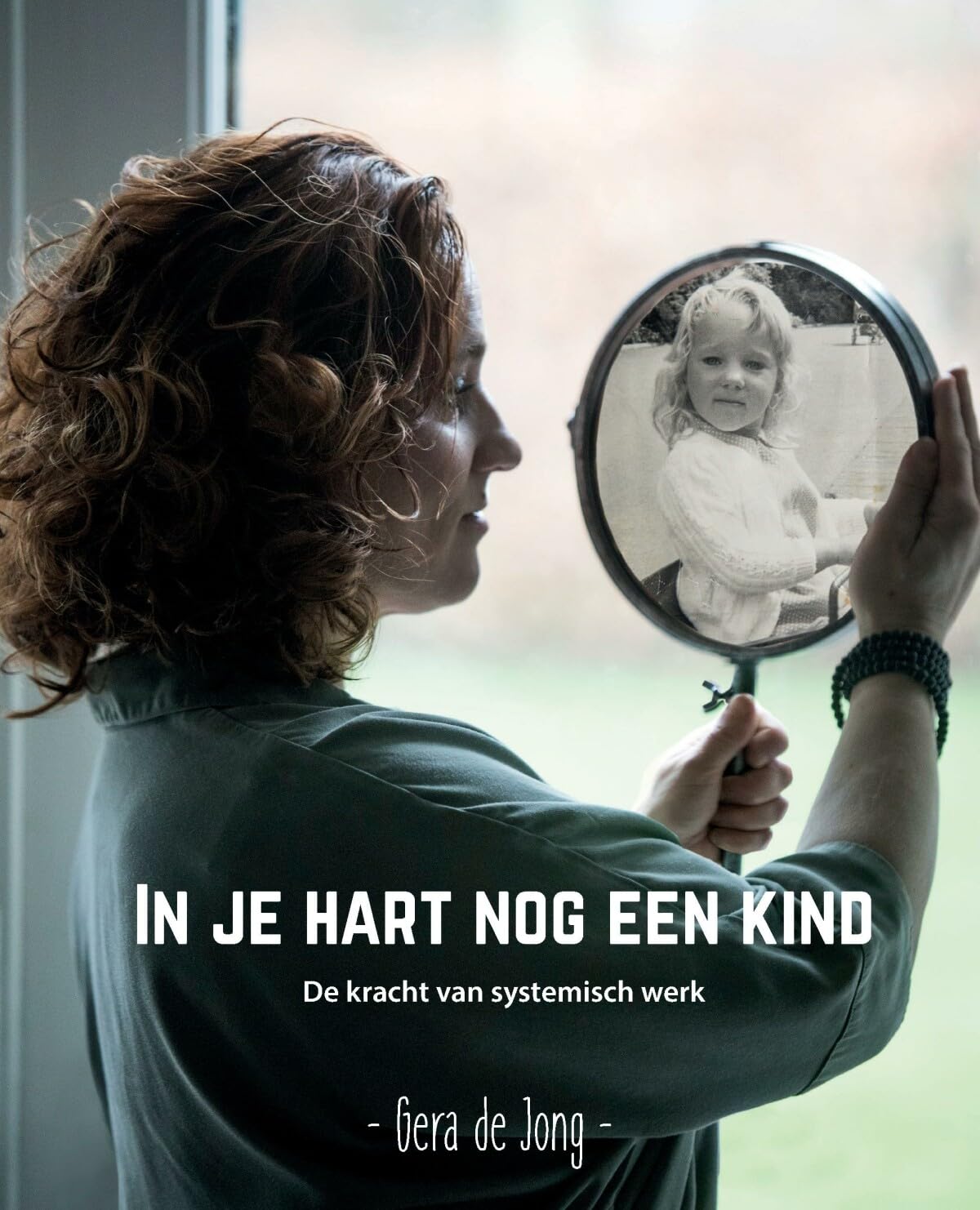 In je hart nog een kind: De kracht van systemisch werk book