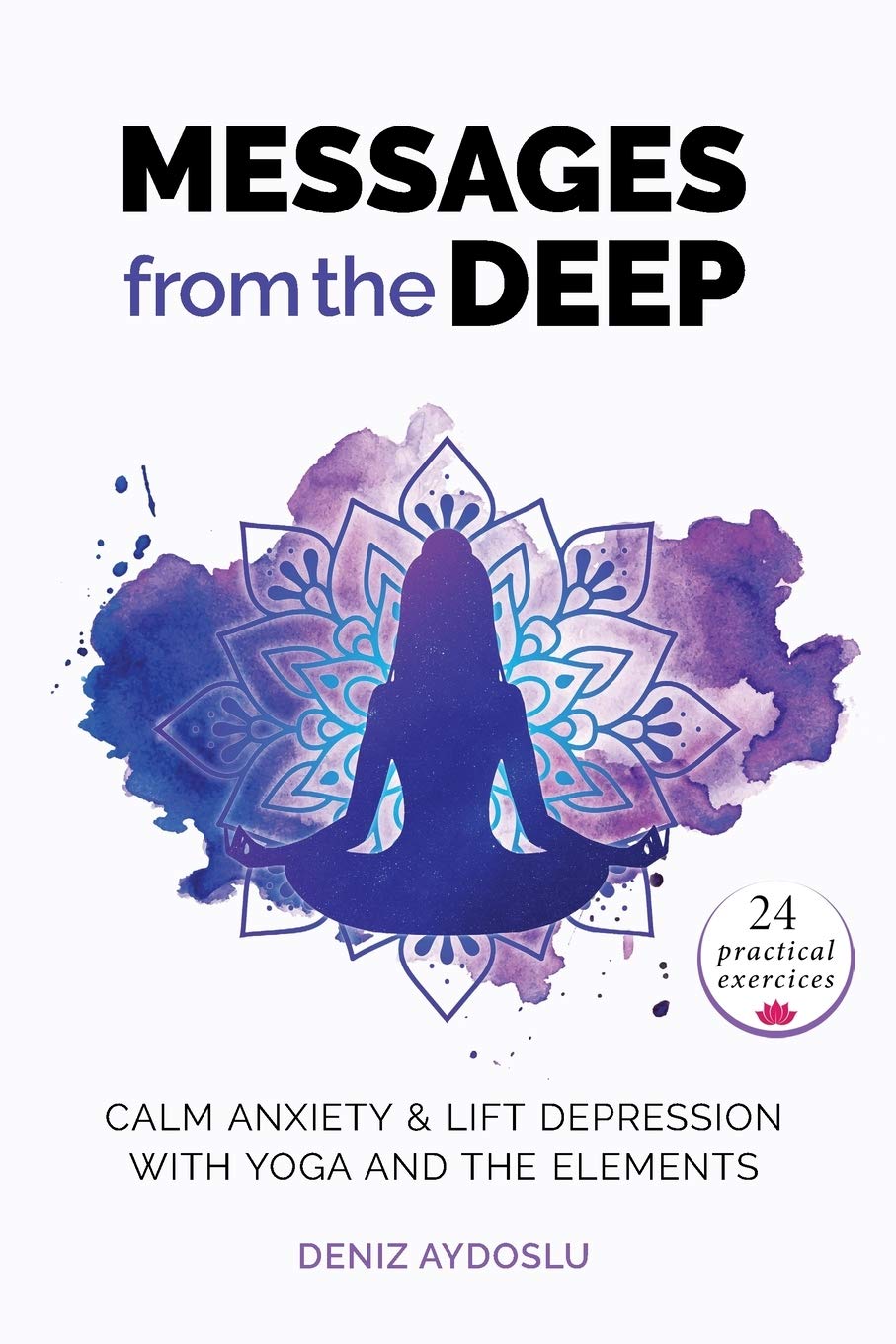 Messages from the Deep: Calm Anxiety & Lift Depression with Yoga and the Elements book