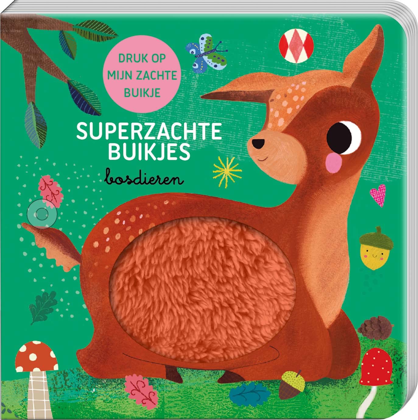 Bosdieren: Ja, aai mij maar. Toe maar, zachtjes over mijn haar. (Superzachte buikjes) Children's books