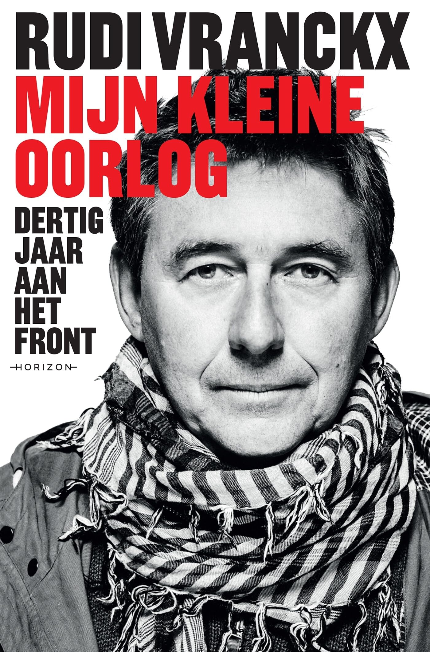 Mijn kleine oorlog: Dertig jaar aan het front book