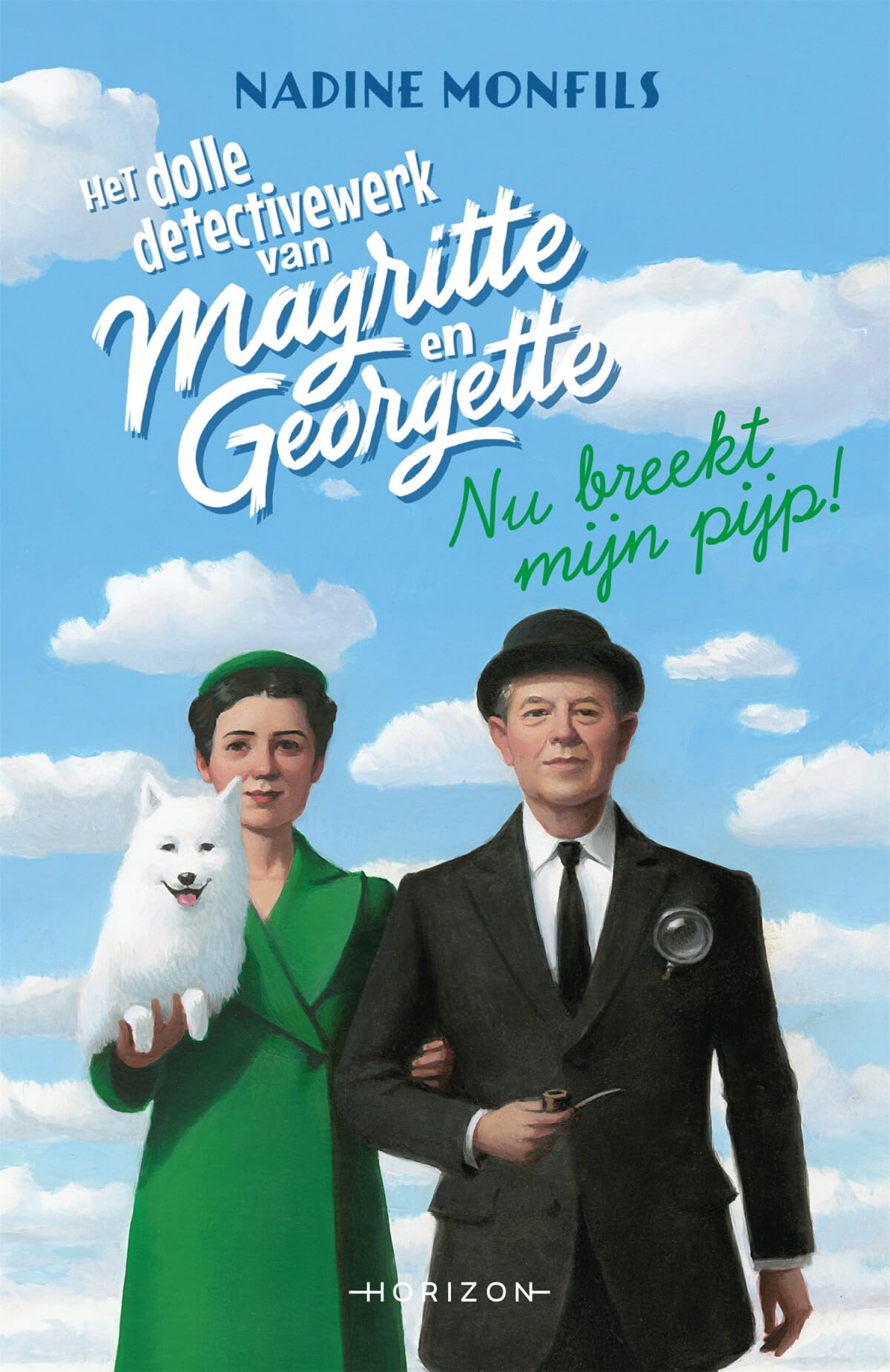 Nu breekt mijn pijp! (Het dolle detectivewerk van Magritte en Georgette, 1) Contemporary literature
