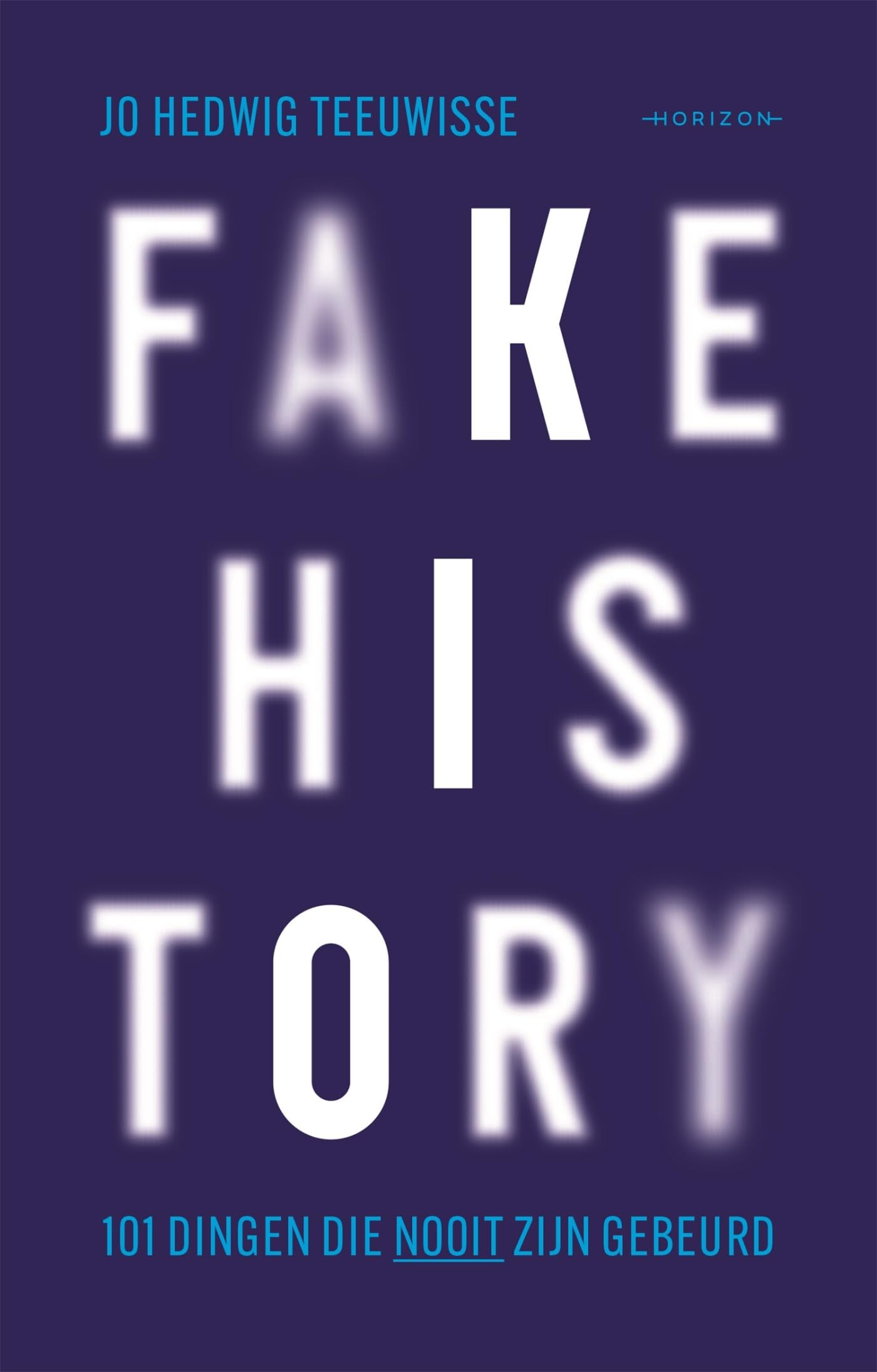 Fake history: 101 dingen die nooit zijn gebeurd book