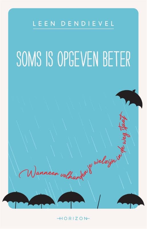 Soms is opgeven beter: wanneer volharden je welzijn in de weg staat book