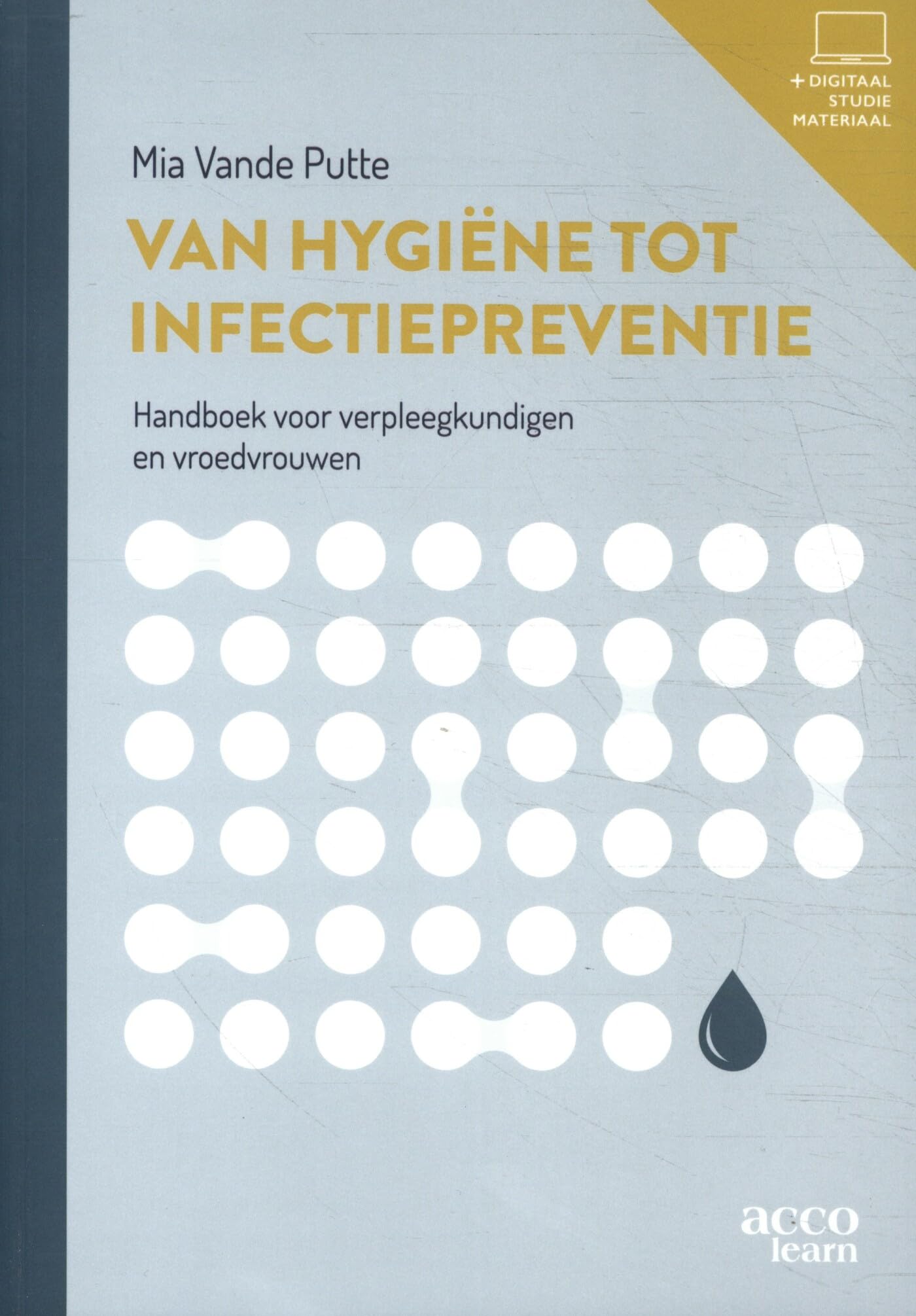 Van hygiëne tot infectiepreventie: handboek voor verpleegkundigen en vroedvrouwen book