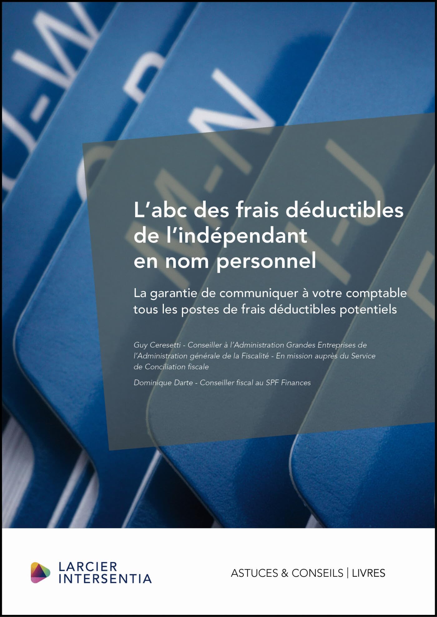 L'abc des frais déductibles de l'indépendant en nom personnel: La garantie de communiquer à votre comptable tous les postes de frais déductibles potentiels book