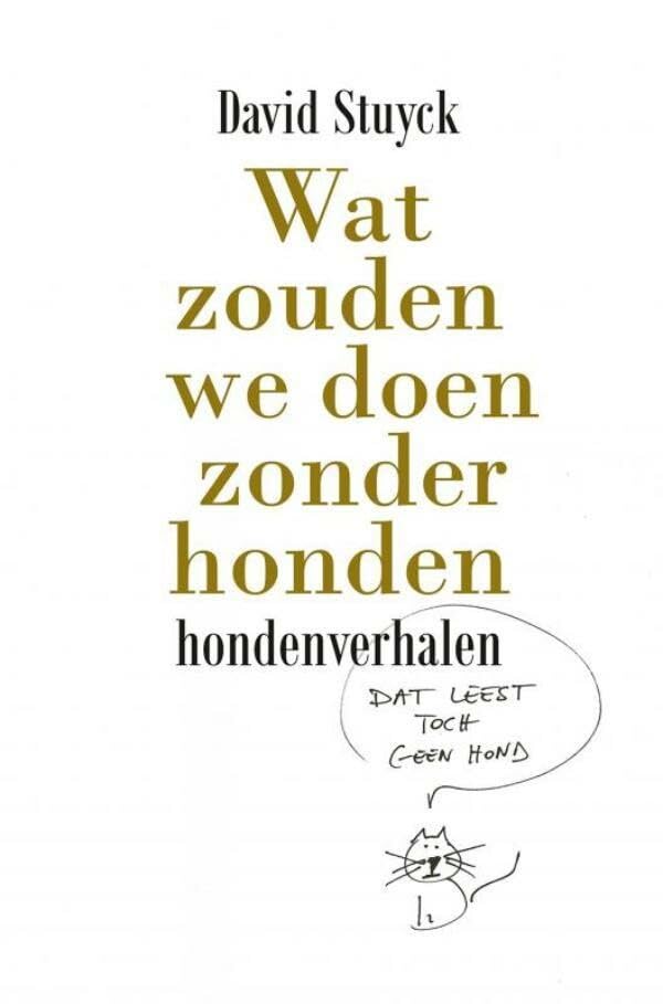 Wat zouden we doen zonder honden: hondenverhalen book