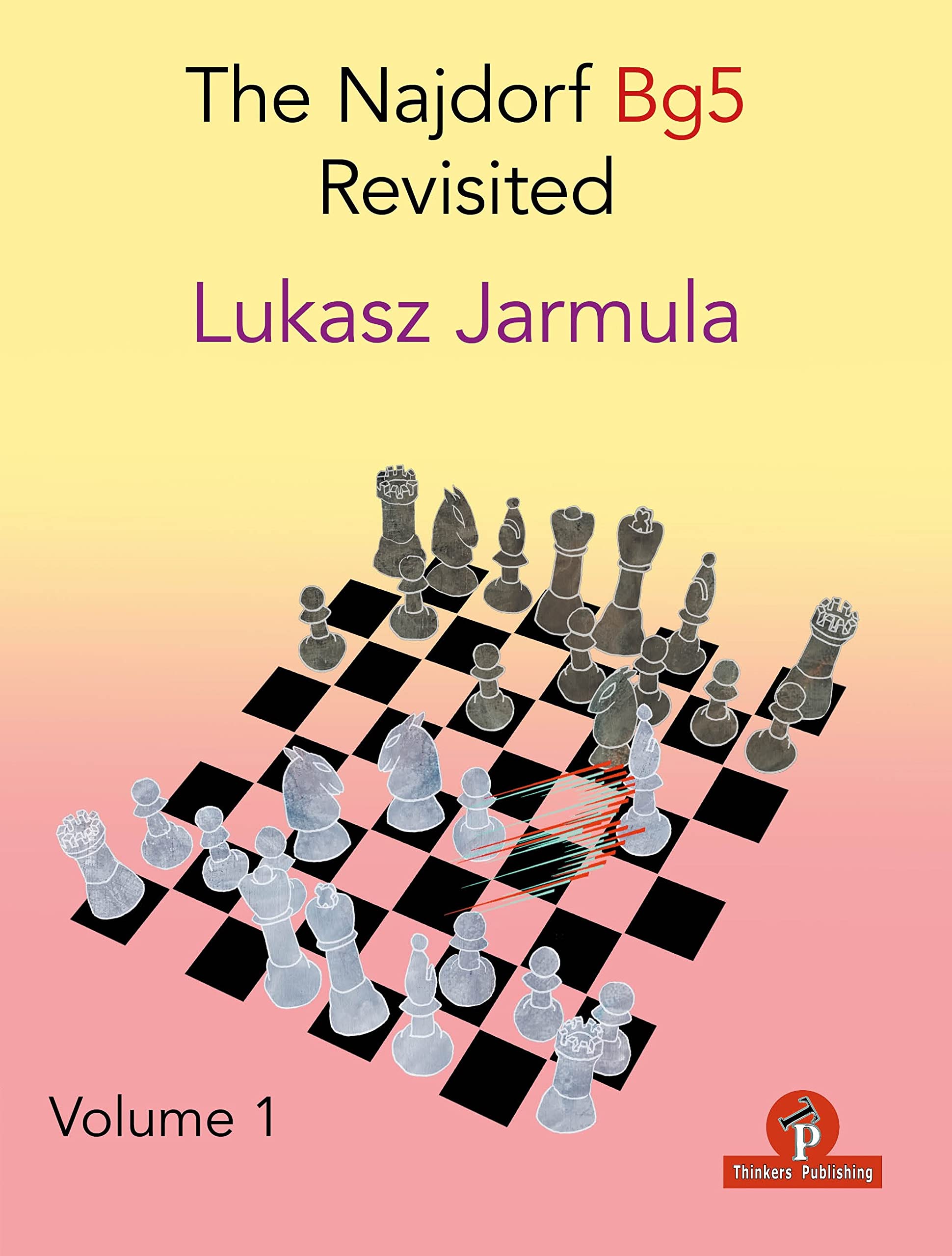 The Najdorf Bg5 Revisited - Volume 1 Leisure & Fun