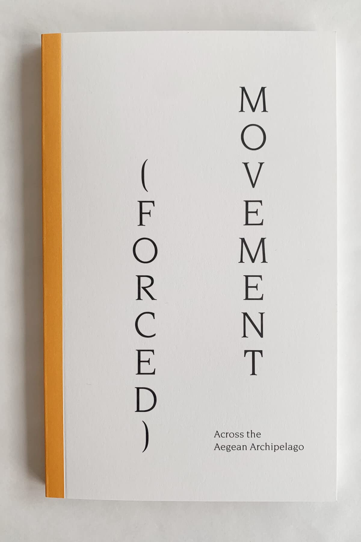 (Forced) Movement: Across the Aegean Archipelago (kyklàda.press, 5) Books