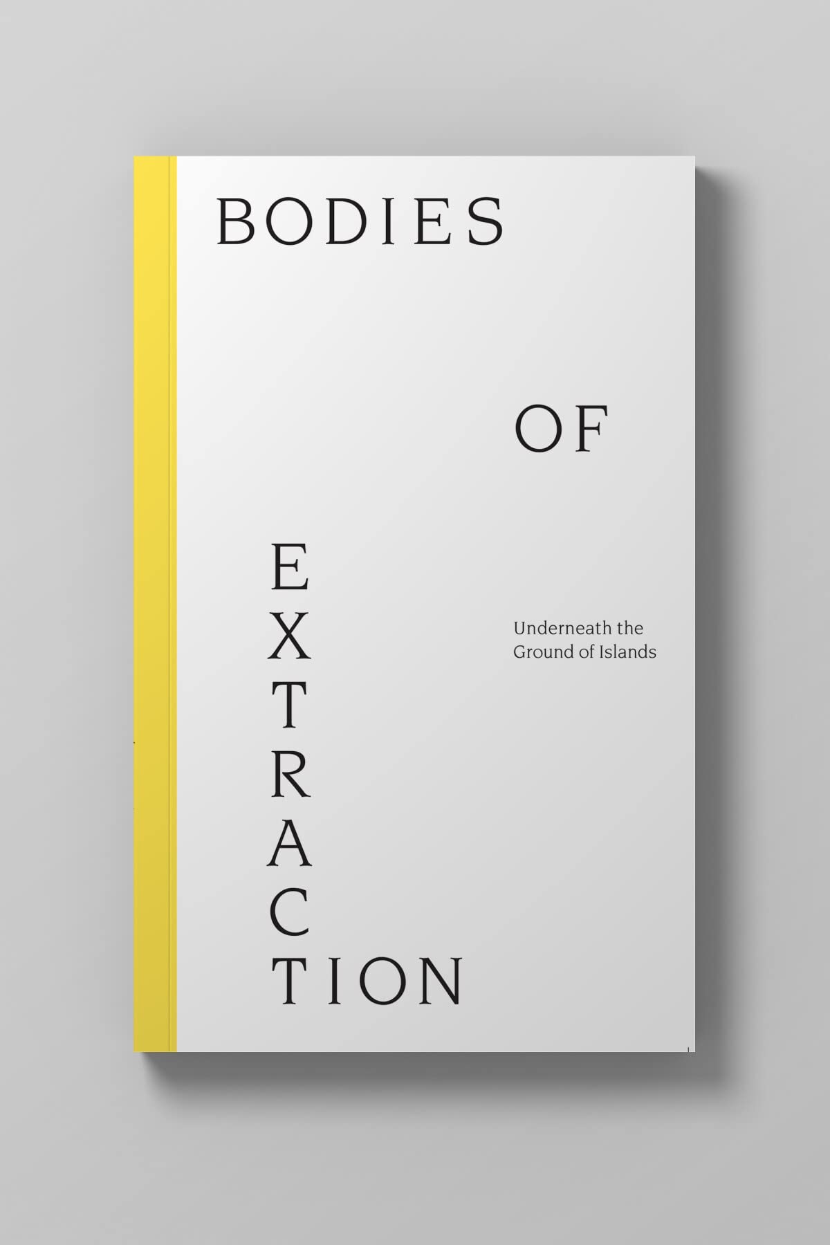 Bodies of Extraction: Underneath the Ground of Islands (kyklàda.press, 08) Contemporary literature