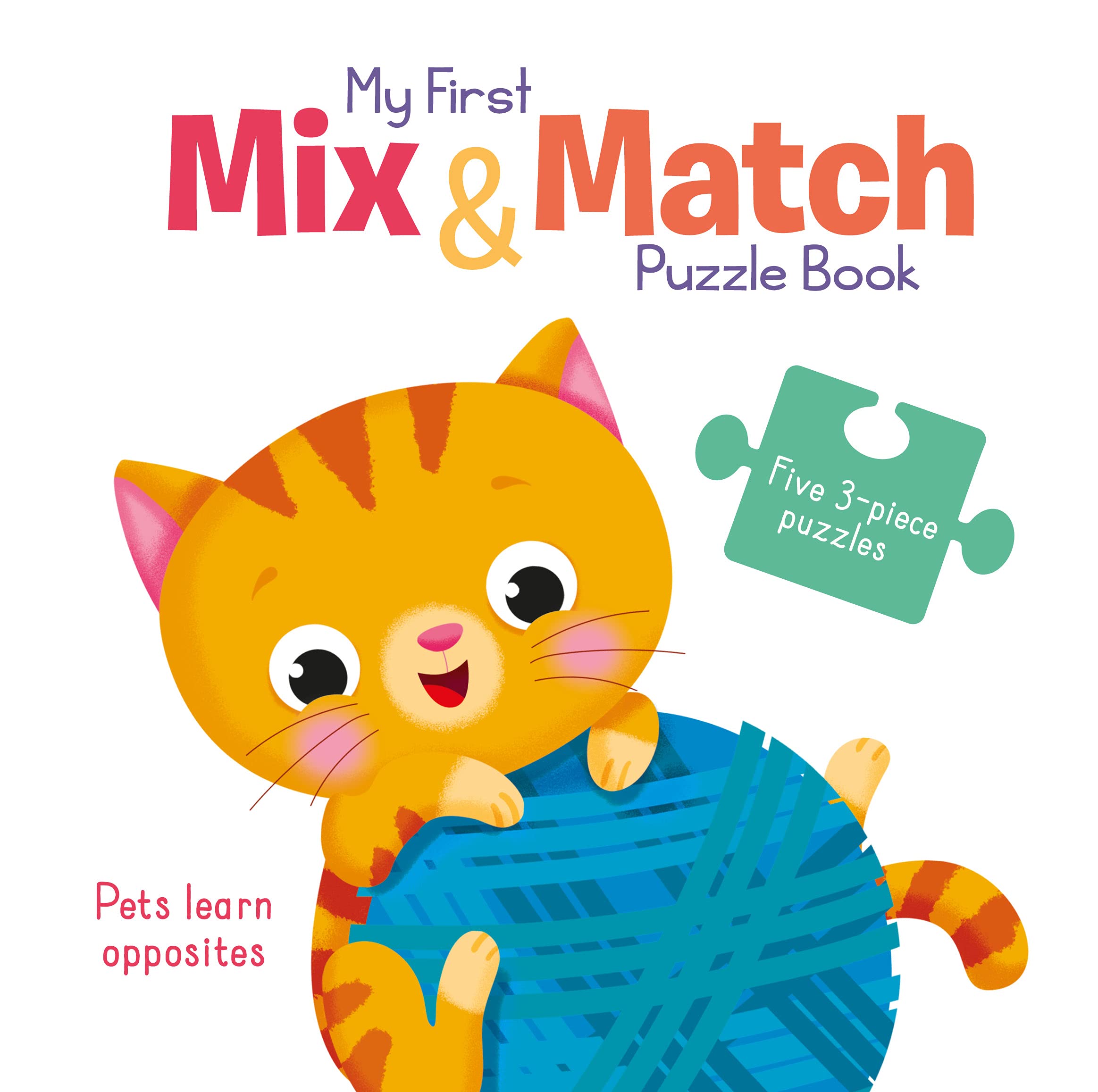 My first mix & match puzzle book: Pets learn opposites Children's books