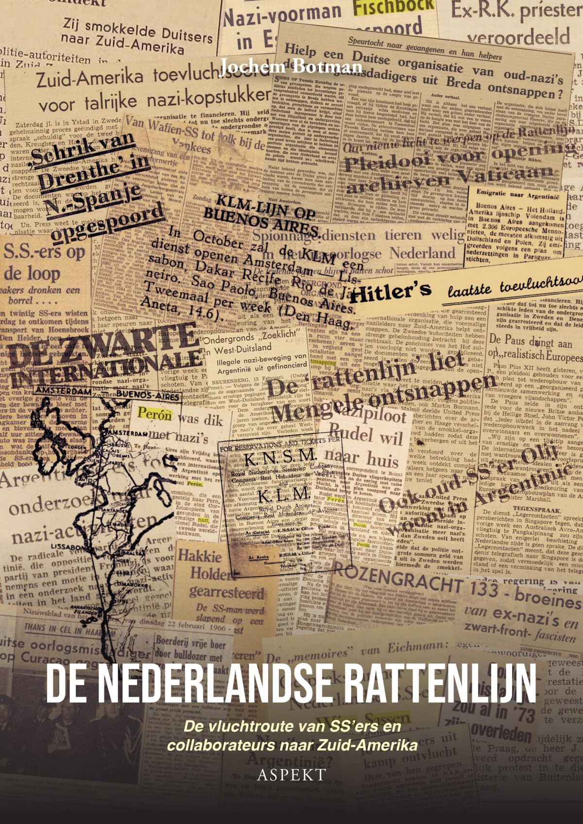 De Nederlandse Rattenlijn: De vluchtroute van SS'ers en collaborateurs naar Zuid-Amerika book