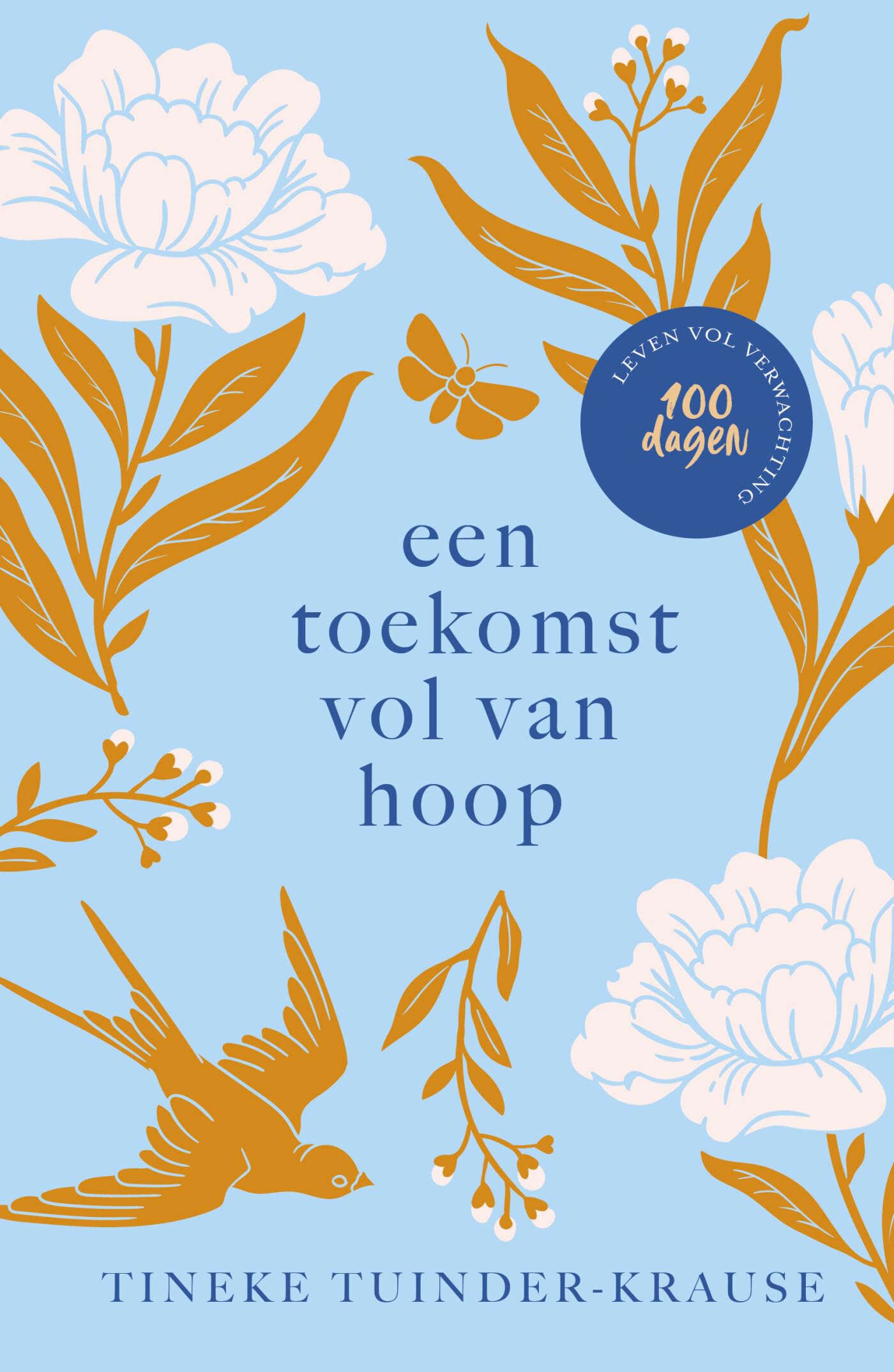 Een toekomst vol van hoop: Dagboek: 100 dagen leven vol verwachting book