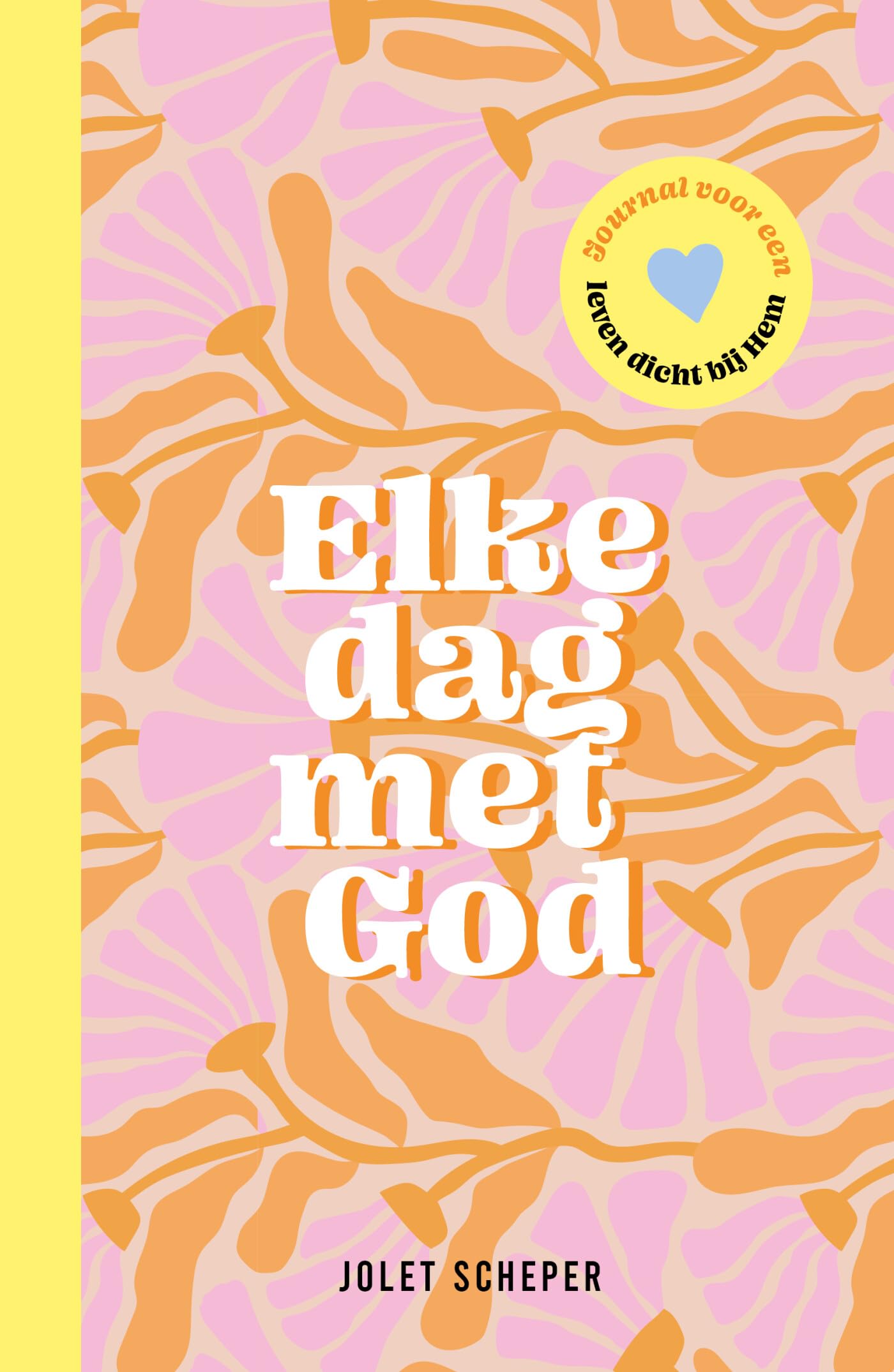 Elke dag met God: Journal voor een leven dicht bij Hem book