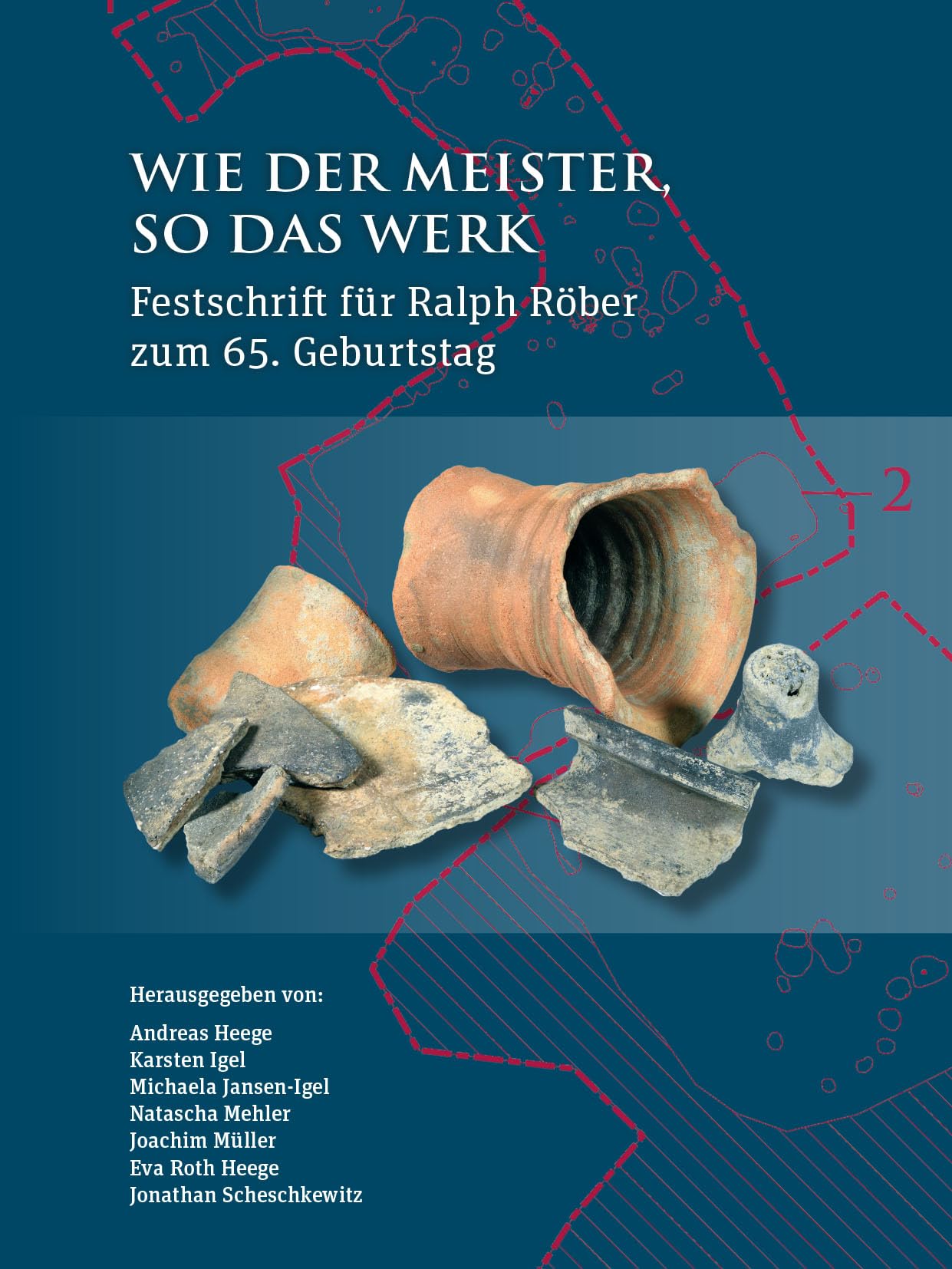 Wie der Meister, so das Werk: Festschrift Für Ralph Röber Zum 65. Geburtstag (Tübinger Forschungen Zur Historischen Archäologie) Law