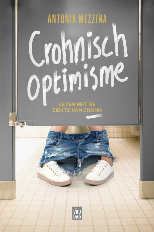 Crohnisch optimisme: het gevecht van een jongvolwassene met de ziekte van Crohn book