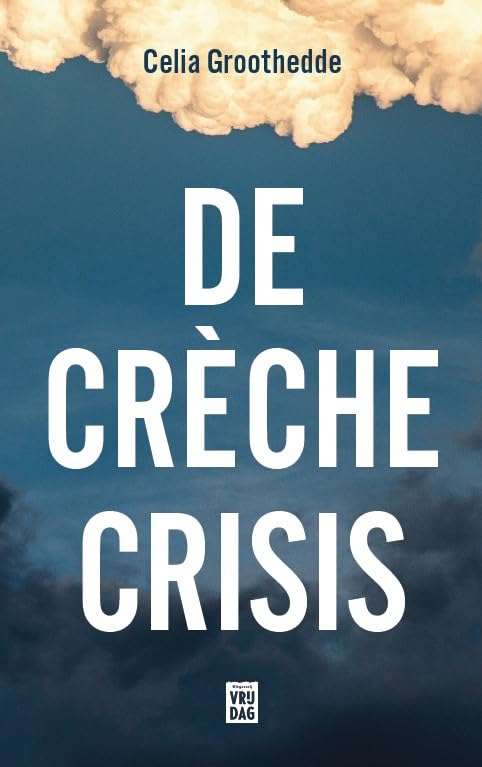 De crèchecrisis: over kinderopvang, zorg, en vrouwen : pamflet book